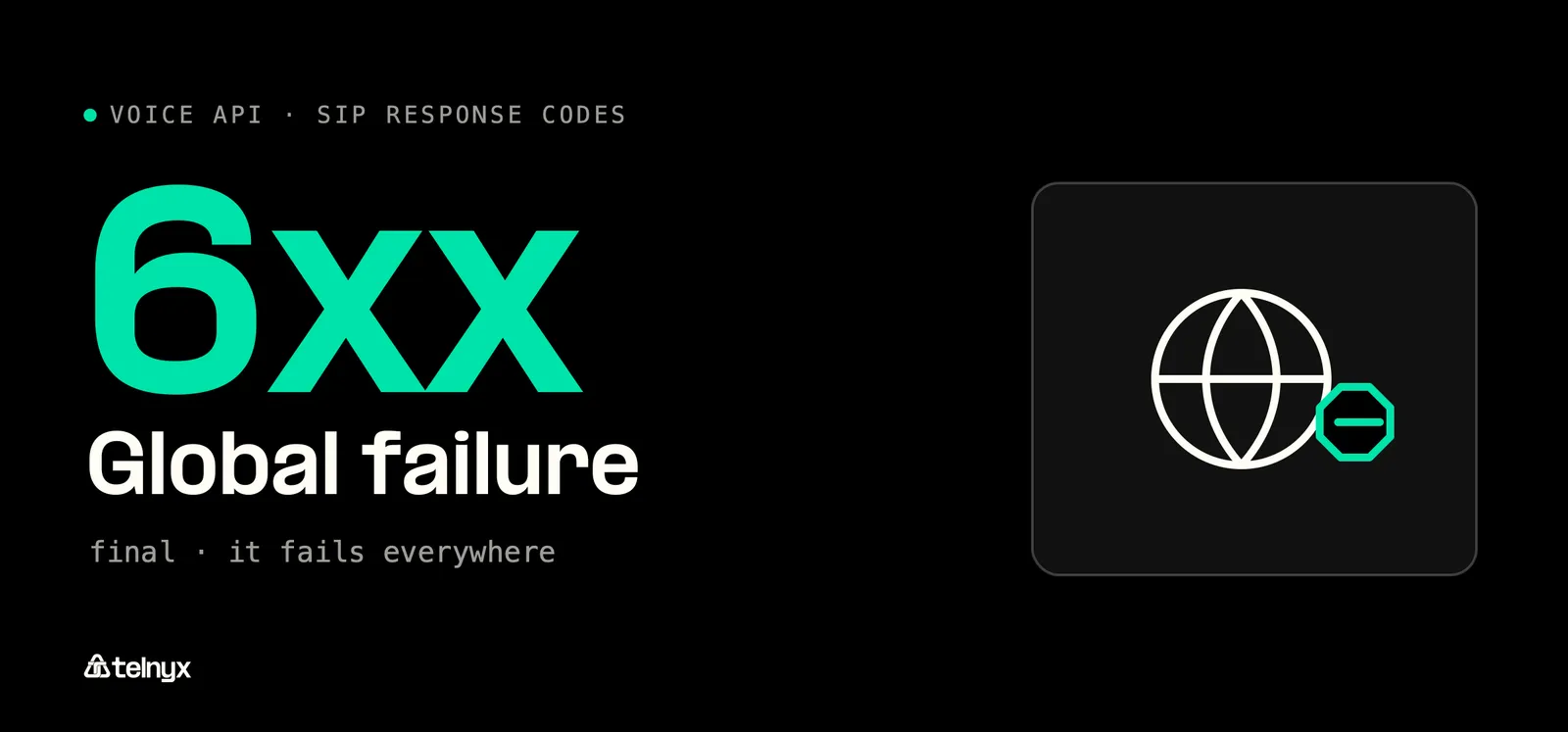 6xx global failure SIP codes: the call fails everywhere