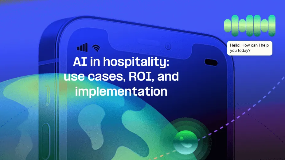 AI in hospitality: use cases, ROI, and implementation