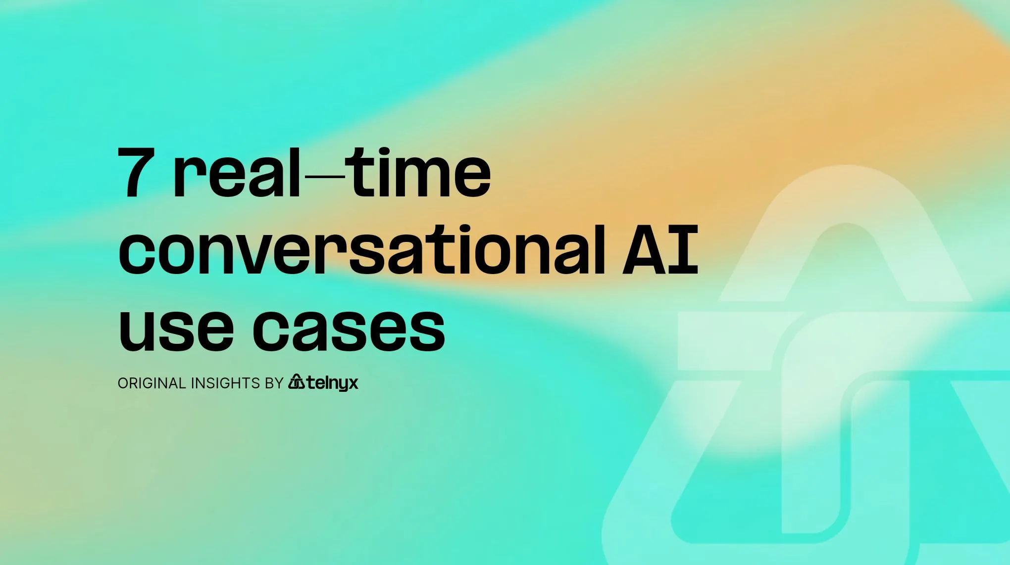 7 real-time conversational AI use cases