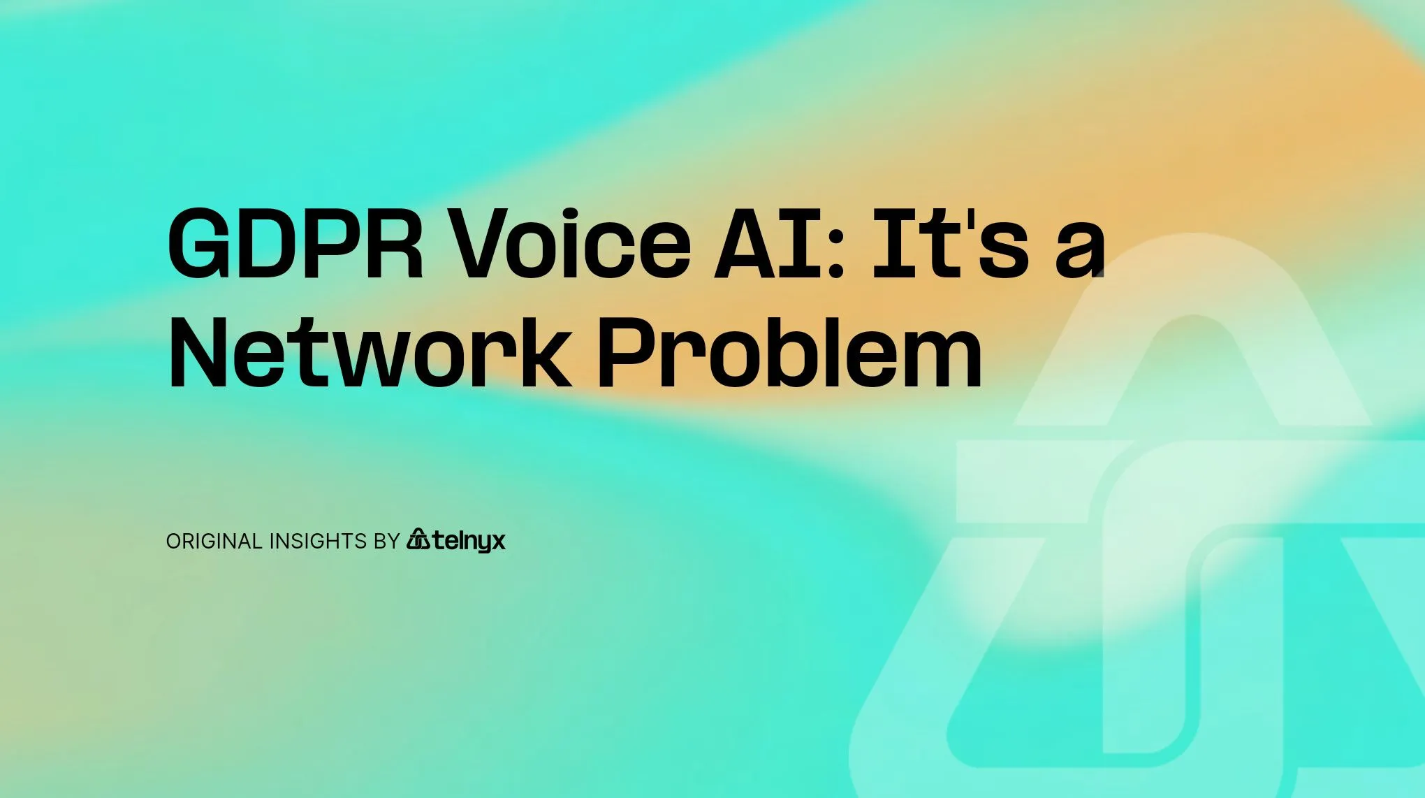 GDPR Voice AI: It's a Network Problem
