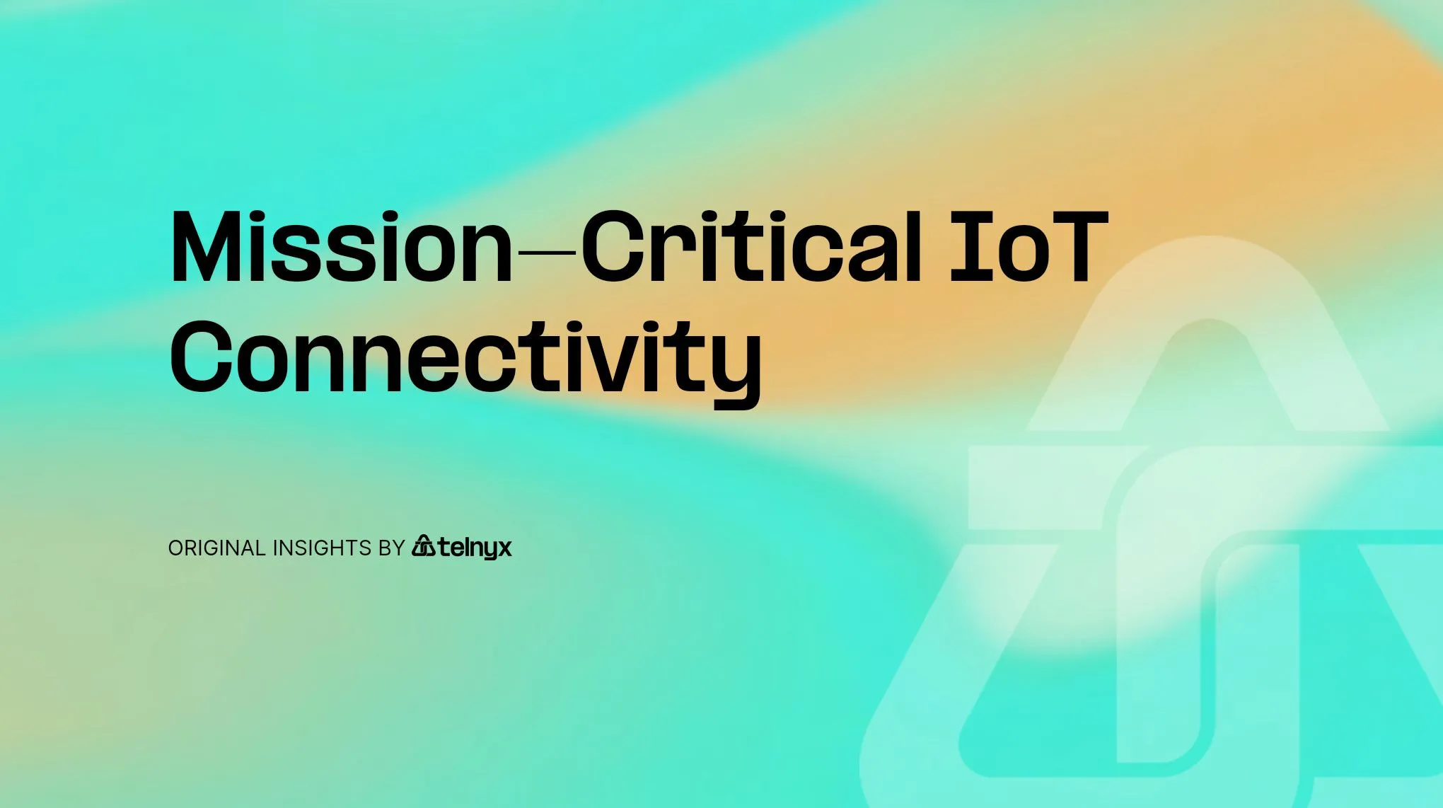 Mission-Critical IoT Connectivity
