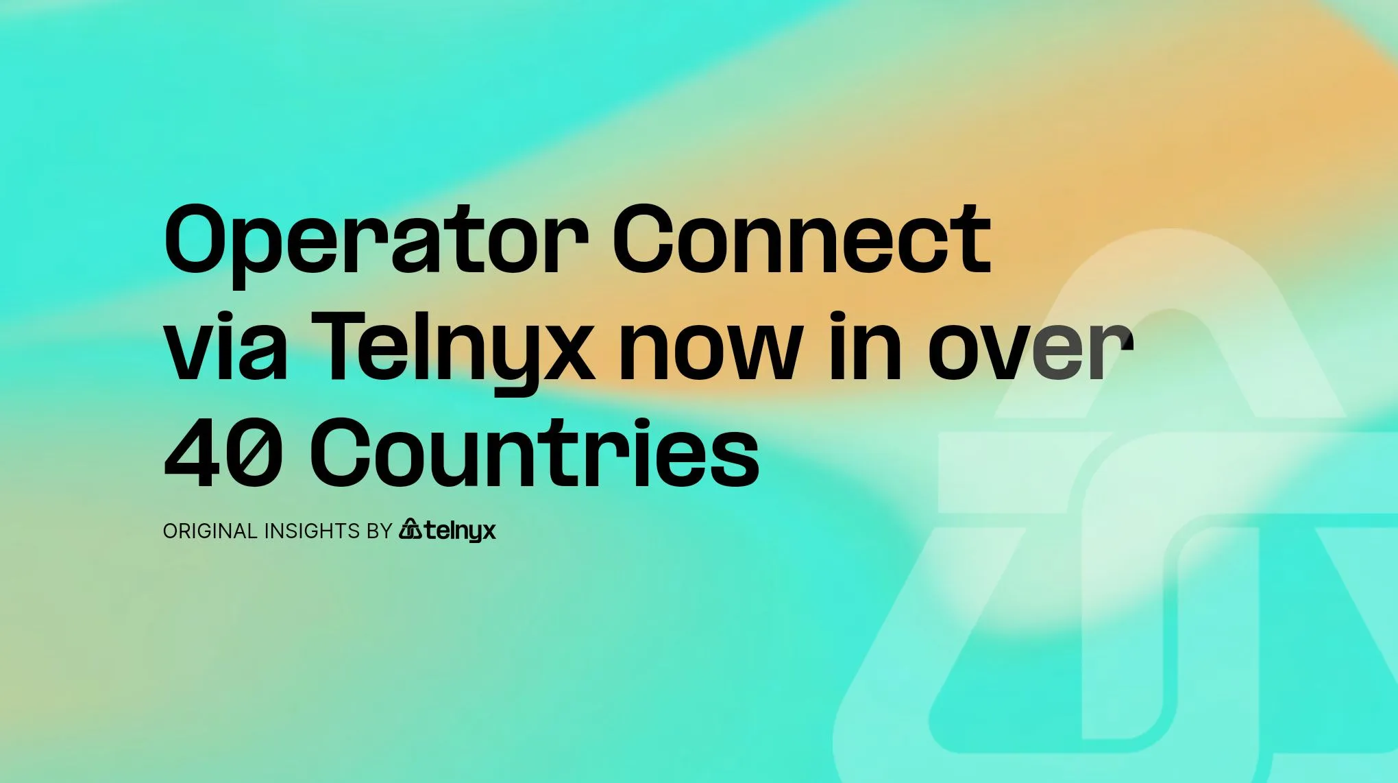 Operator Connect via Telnyx now in over 40 Countries