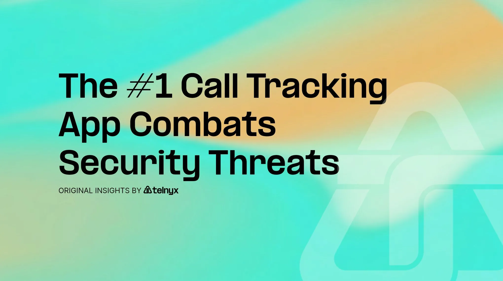 The #1 Call Tracking App Combats Security Threats