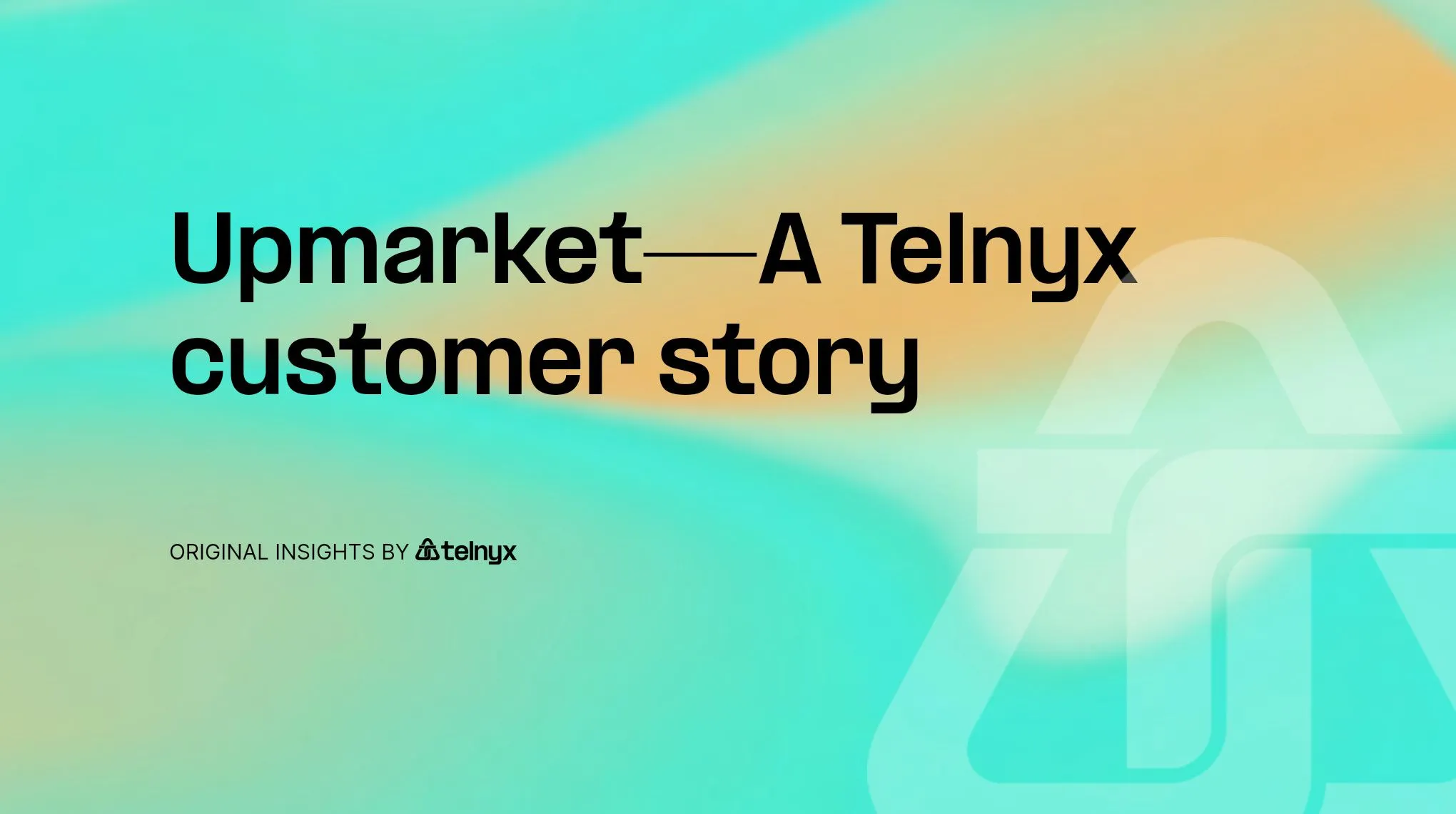 Upmarket—A Telnyx customer story