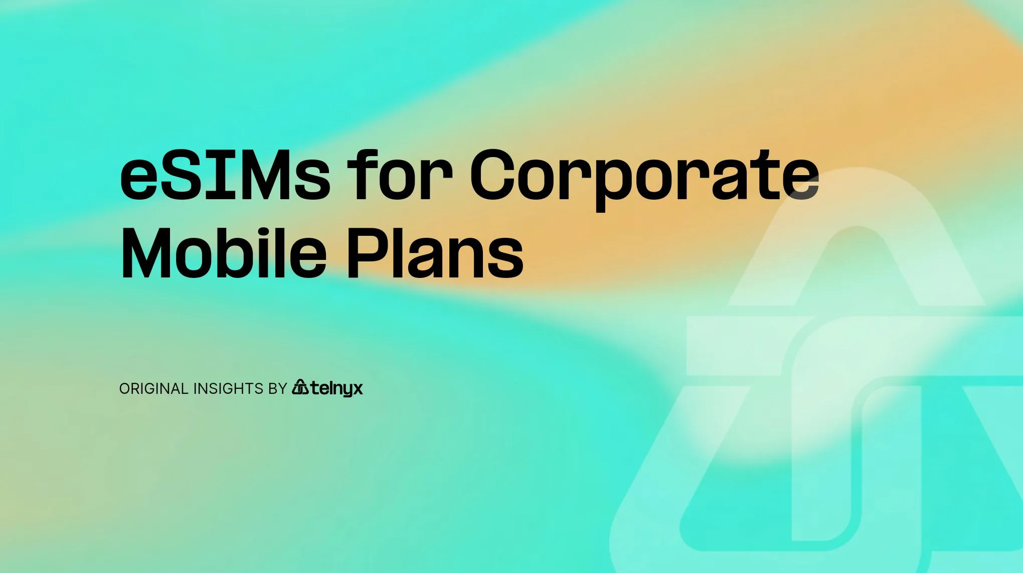 eSIMs for Corporate Mobile Plans